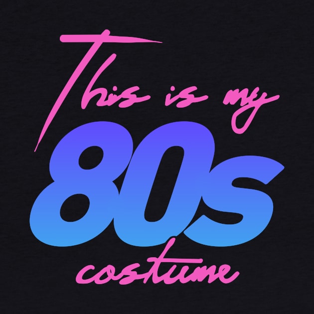 This Is My 80s Costume | Halloween Costume Party by MeatMan